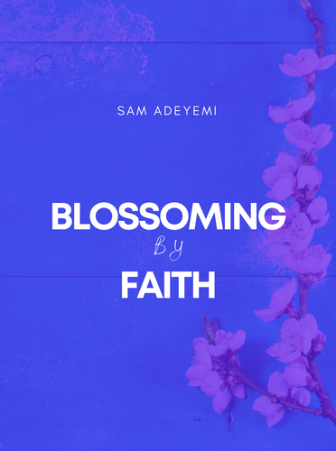 Blossoming By Faith
