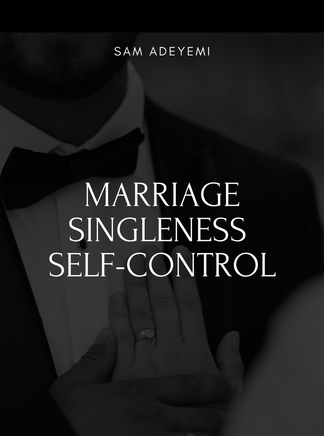Marriage, Singleness & Self Control